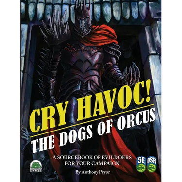 Cry Havoc! The Dogs of War 5e/OSR