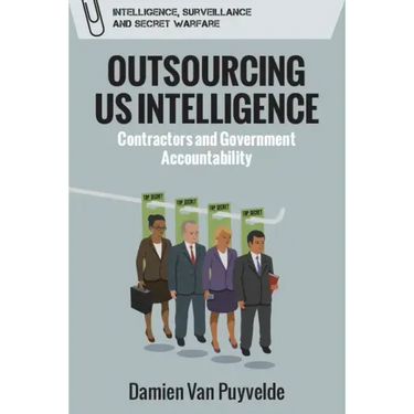Outsourcing Us Intelligence: Contractors and Government Accountability
