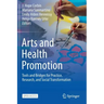 Arts and Health Promotion: Tools and Bridges for Practice, Research, and Social Transformation