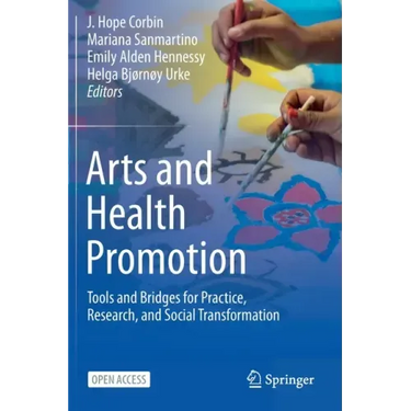 Arts and Health Promotion: Tools and Bridges for Practice, Research, and Social Transformation