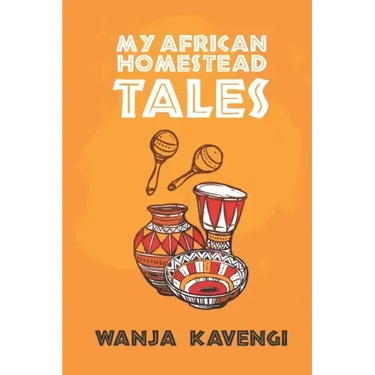 My African Homestead Tales: A Collection of African Short Stories