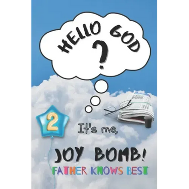 Father Knows Best: Hello God? It's Me, Joy Bomb - Children's Chapter Book Fiction for 8-12 - Silly but Serious Too!