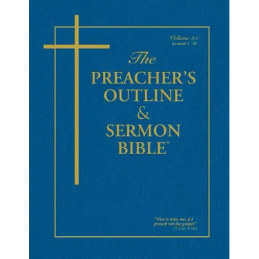 The Preacher's Outline & Sermon Bible - Vol. 25: Jeremiah (1-29): King James Version
