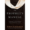 The Prophet's Manual: A Guide to Sustaining Your Prophetic Gift