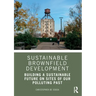 Sustainable Brownfield Development: Building a Sustainable Future on Sites of Our Polluting Past