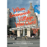 When Greenwich Village Was Ours!: (Memories from Those Who Grew up There)