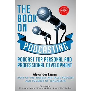 The Book On Podcasting: Podcast for Personal and Professional Development