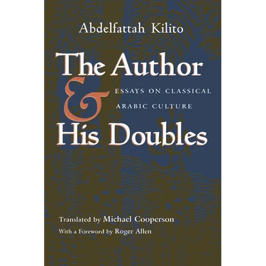 Author and His Doubles: Essays on Classical Arabic Culture