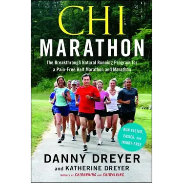 Chi Marathon: The Breakthrough Natural Running Program for a Pain-Free Half Marathon and Marathon