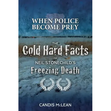 When police become Prey: The Cold, Hard Facts of Neil Stonechild's Freezing Death