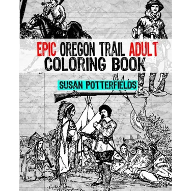 Epic Oregon Trail Adult Coloring Book