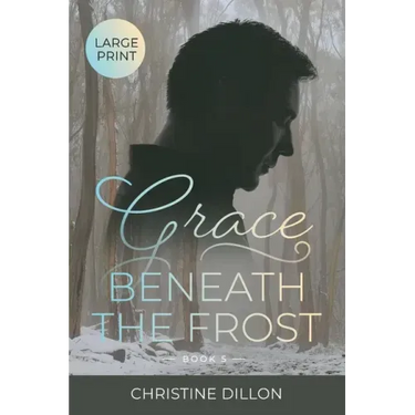Grace Beneath the Frost: Large Print edition