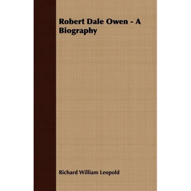 Robert Dale Owen - A Biography