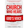 The Church Who Hears God's Voice: Equipping Everyone to Recognise and Respond to the Spirit