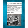 A treatise on the law of negotiable instruments: including bills of exchange, promissory notes, negotiable bonds and coupons ... Volume 1 of 2