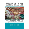 Estate Sale DIY: The Estate Mama's Liquidation Guide