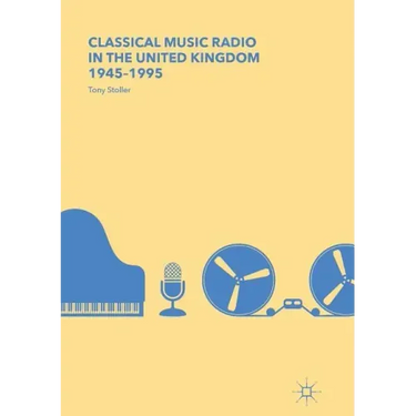 Classical Music Radio in the United Kingdom, 1945-1995