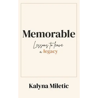 Memorable: Lessons to Leave a Legacy