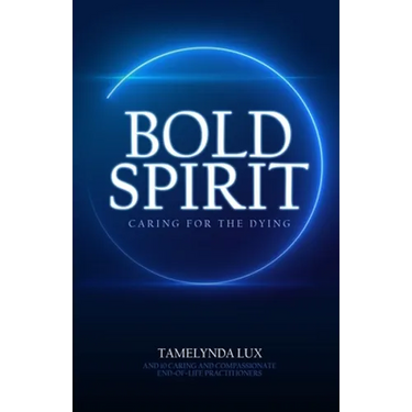 Bold Spirit Caring for the Dying