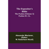 The Expositor's Bible: The Psalms (Volume 3) Psalms XC.-CL.