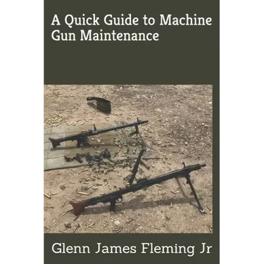 A Quick Guide to Machine Gun Maintenance
