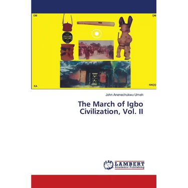 The March of Igbo Civilization, Vol. II