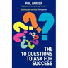 The Ten Questions to Ask for Success