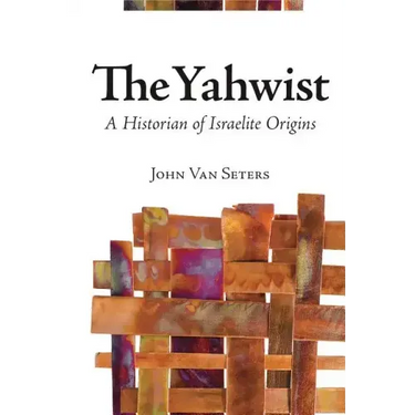 The Yahwist: A Historian of Israelite Origins