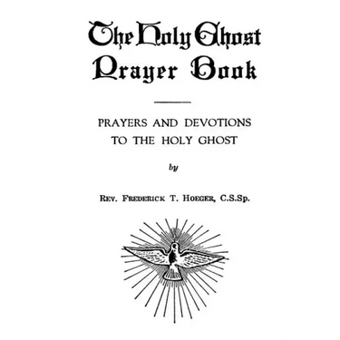 The Holy Ghost Prayer Book: Prayers and Devotions to the Holy Ghost