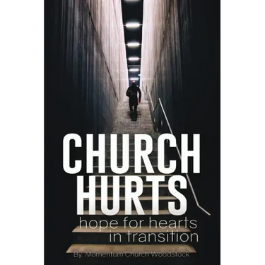 Church Hurts: Hope for Hearts in Transition