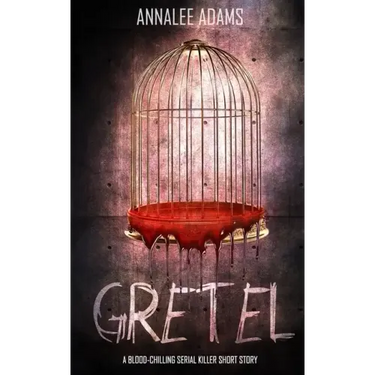 Gretel: A blood-chilling serial killer thriller with a psychological twist