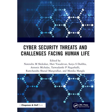 Cyber Security Threats and Challenges Facing Human Life