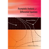 Asymptotic Analysis of Differential Equations (Revised Edition)