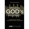 Speaking God's Frequency: Aligning with God to Unleash Transformation in Family, Life and Business