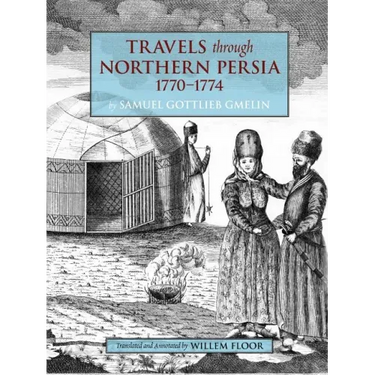 Travels Through Northern Persia: 1770-1774