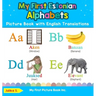 My First Estonian Alphabets Picture Book with English Translations: Bilingual Early Learning & Easy Teaching Estonian Books for Kids
