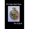 If I Only Had Time