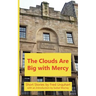 The Clouds Are Big with Mercy