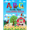 A B C on the Farm Coloring Book: An Activity Book for Toddlers and Preschool Kids to Learn the English Alphabet Letters from A to Z with Farm Animales