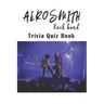 Aerosmith: Rock band Trivia Quiz Book