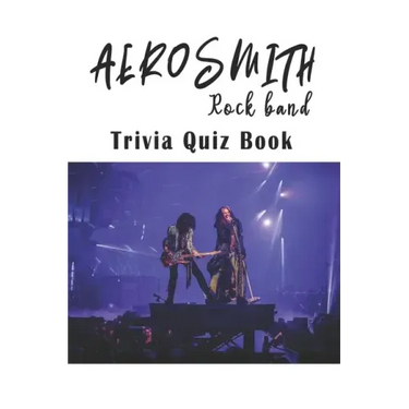 Aerosmith: Rock band Trivia Quiz Book
