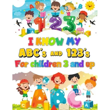 I Know my ABC's & 123's Coloring book, Activity Book for Children 3 & Up