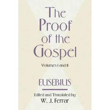 The Proof of the Gospel; Two Volumes in One