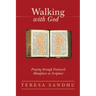 Walking with God: Praying Through Footwork Metaphors in Scripture