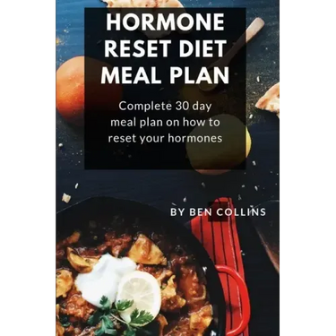 Hormone Reset Diet Meal Plan: Complete 30 Day Meal Plan On How To Reset Your Hormones