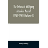 The letters of Wolfgang Amadeus Mozart (1769-1791) (Volume II)