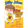 Silly Jokes For 5 Year Old Funny Kid: 200+ Hilarious jokes, Riddles and knock knock jokes to improve reading skills and writing skills ( Silly jokes f