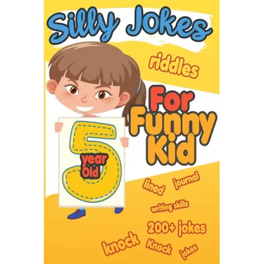Silly Jokes For 5 Year Old Funny Kid: 200+ Hilarious jokes, Riddles and knock knock jokes to improve reading skills and writing skills ( Silly jokes f