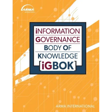 Information Governance Body of Knowledge (IGBOK)