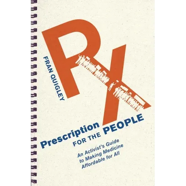 Prescription for the People: An Activist's Guide to Making Medicine Affordable for All